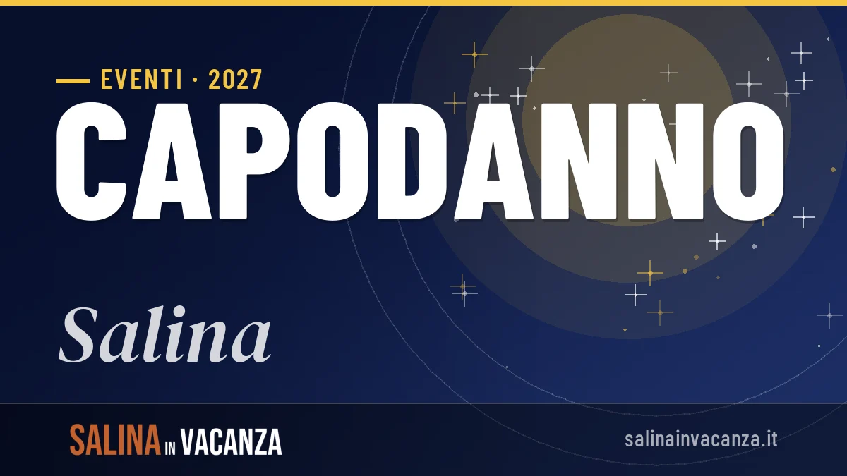 Capodanno 2027 a Salina: guida completa a cosa fare, clima e consigli