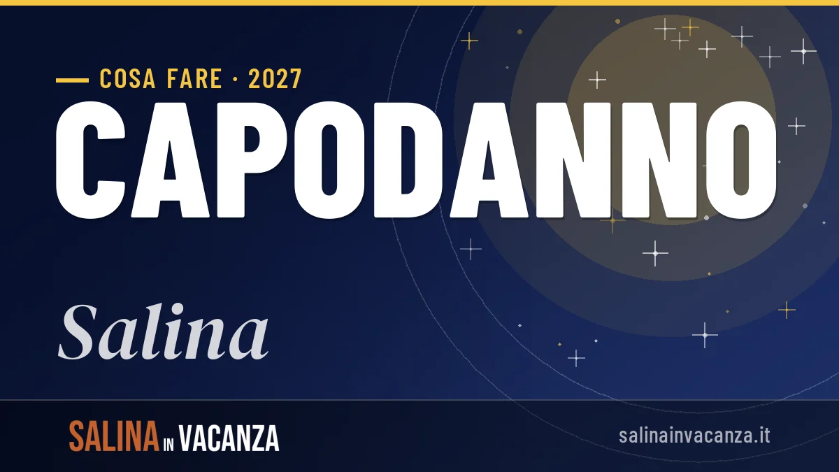 Capodanno 2027 a Salina: ristoranti, dove mangiare, eventi